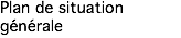 Plan de situation générale